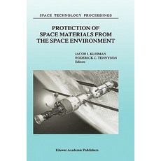 Protection of Space Materials from the Space Environment: Proceedings of Icpmse-4 Fourth Internationa..., Springer
