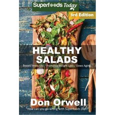 Healthy Salads: Over 140 Quick & Easy Gluten Free Low Cholesterol Whole Foods Recipes Full of Antioxid..., Createspace Independent Publishing Platform