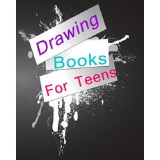 Drawing Books for Teens: Blank Journals to Write In Doodle In Draw in or Sketch In 8 X 10 150 Unli..., Createspace Independent Publishing Platform