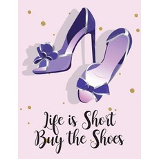 Life Is Short Buy the Shoes: Dance Quote Journal Mix 90p Dotted Grid 20p Lined Ruled 8.5x11 In 110 Un..., Createspace Independent Publishing Platform