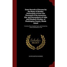 Some Records of Persons by the Name of Worden Particularly of Over One Thousand of the Ancestors Kin..., Andesite Press