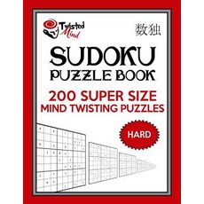 Twisted Mind Sudoku Puzzle Book 200 Hard Super Size Mind Twisting Puzzles: One Gigantic Puzzle Per Le..., Createspace Independent Publishing Platform