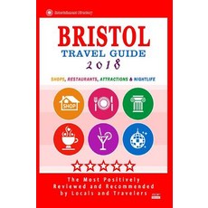 Bristol Travel Guide 2018: Shops Restaurants Attractions and Nightlife in Bristol England (City Tra..., Createspace Independent Publishing Platform