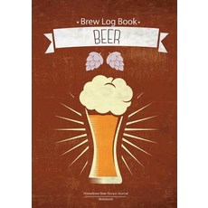 Brew Log Book - Homebrew Beer Recipe Journal: Notebook: Beer: Red Vintage: (Bottling Notes: Tasting No..., Createspace Independent Publishing Platform