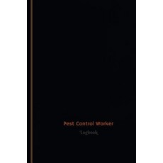 Pest Control Worker Log (Logbook Journal - 120 Pages 6 X 9 Inches): Pest Control Worker Logbook (Pro..., Createspace Independent Publishing Platform
