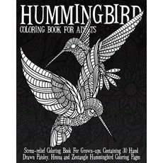 Hummingbird Coloring Book for Adults: Stress-Relief Coloring Book for Grown-Ups Containing 40 Paisley..., Createspace Independent Publishing Platform