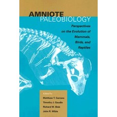 Amniote Paleobiology: Perspectives on the Evolution of Mammals Birds and Reptiles: A Volume Honoring..., University of Chicago Press