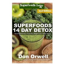 Superfoods 14 Days Detox: Enjoy Weight Maintenance Diet Wheat Free Diet Whole Foods Diet Gluten Fre..., Createspace