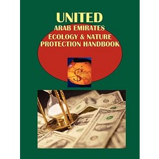 United Arab Emirates Ecology & Nature Protection Handbook Volume 1 Strategic Information Regulations ..., International Business Publications, USA