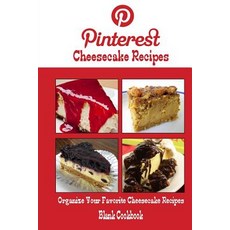 Pinterest Cheesecake Recipes Blank Cookbook (Blank Recipe Book): Recipe Keeper for Your Pinterest Chee..., Createspace Independent Publishing Platform