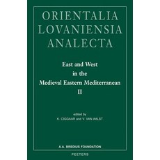 East and West in the Medieval Eastern Mediterranean II: Antioch from the Byzantine Reconquest Until th..., Peeters