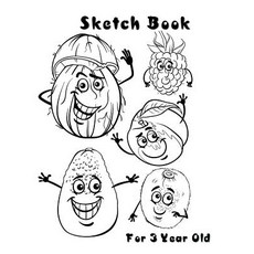 Sketch Book for 3 Year Old: 8.5 X 11 120 Unlined Blank Pages for Unguided Doodling Drawing Sketchin..., Createspace Independent Publishing Platform