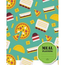 Meal Planning: Weekly Meal Planner with Grocert List 8x10 and 110page 52 Week for Record Softback (..., Createspace Independent Publishing Platform