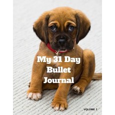 My 31 Day Bullet Journal: Log Your Daily Tasks Appointments Reflections Gratitude and Goals or Jus..., Createspace Independent Publishing Platform