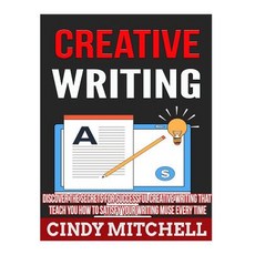 Creative Writing: Discover the Secrets for Successful Creative Writing That Teach You How to Satisfy Y..., Createspace Independent Publishing Platform