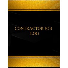 Contractor Job Log (Log Book Journal - 125 Pgs 8.5 X 11 Inches): Contractor Job Logbook (Black Cover..., Createspace Independent Publishing Platform
