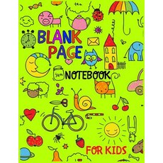 Blank Page Notebook for Kids: 8.5 X 11 120 Unlined Blank Pages for Unguided Doodling Drawing Sketch..., Createspace Independent Publishing Platform