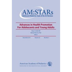 Am: Stars Advances in Health Promotion for Adolescents and Young Adults Volume 22 No. 3: Adolescent ..., American Academy of Pediatrics