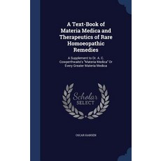 A Text-Book of Materia Medica and Therapeutics of Rare Homoeopathic Remedies: A Supplement to Dr. A. C..., Sagwan Press