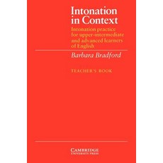 Intonation in Context Teacher`s Book:Intonation Practice for Upper-Intermediate and Advanced Le..., Cambridge University Press