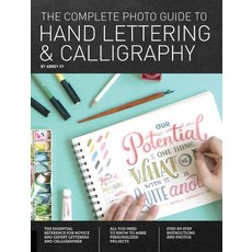 The Complete Photo Guide to Hand Lettering and Calligraphy: The Essential Reference for Novice and Exp..., Creative Publishing International