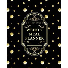 Weekly Meal Planner: Breakfast - Lunch - Dinner - Dessert Weekly Planning (Gold Sparkling Design), Createspace Independent Publishing Platform