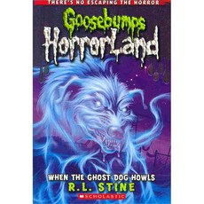 [해외도서] Goosebumps Horrorland #13 : When the Ghost Dog Howls, Scholastic Paperbacks
