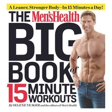 The Men's Health Big Book of 15 Minute Workouts, Rodale Pr