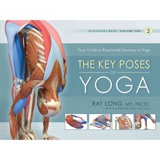 The Key Poses of Yoga: Your Guide to Functional Anatomy in Yoga, BandhaYoga