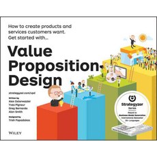 Value Proposition Design: How to Create Products and Services Customers Want, Wiley