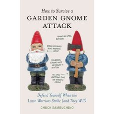 [해외도서] How to Survive a Garden Gnome Attack Hardback, Ten Speed Pr
