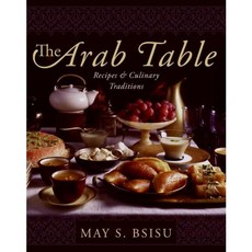 The Arab Table: Recipes And Culinary Traditions