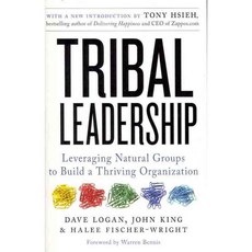 Tribal Leadership: Leveraging Natural Groups to Build a Thriving Organization, Harperbusiness