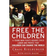 Free the Children: A Young Man Fights Against Child Labor and Proves That Children Can Change the World, Perennial