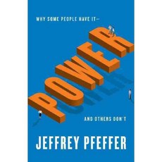 Power: Why Some People Have It--and Others Don't, Harperbusiness