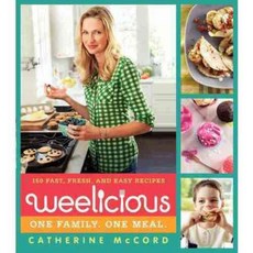 Weelicious: 140 Fast Fresh and Easy Recipes, William Morrow Cookbooks