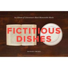 Fictitious Dishes: An Album of Literature's Most Memorable Meals, Harper Design Intl