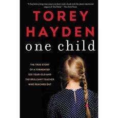 One Child: The True Story of a Tormented Six-Year-Old and the Brilliant Teacher Who Reached Out, William Morrow & Co