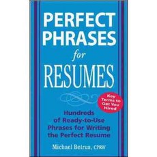 Perfect Phrases For Resumes: Hundreds Of Ready-To-Use Phrases To Write The Perfect Resume, McGraw-Hill