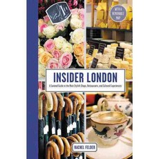 Insider London: A Curated Guide to the Most Stylish Shops Restaurants and Cultural Experiences, Harper Design Intl