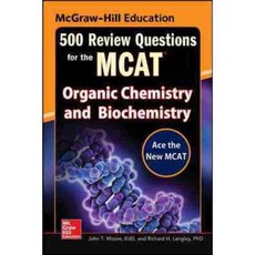 Mcgraw-Hill Education 500 Review Questions for the MCAT: Organic Chemistry and Biochemistry