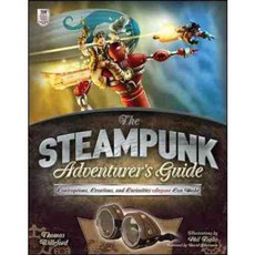 The Steampunk Adventurer's Guide: Contraptions Creations and Curiosities Anyone Can Make, Tab Books