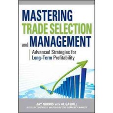 Mastering Trade Selection and Management: Advanced Strategies for Long-Term Profitability, McGraw-Hill