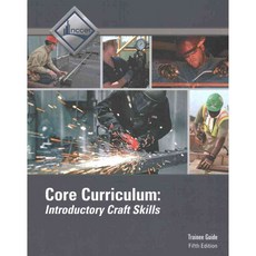 Core Curriculum: Introductory Craft Skills: Trainee Guide, Pearson College Div