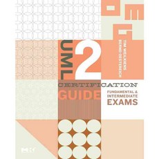 UML 2 Certification Guide: Fundamental & Intermediate Exams, Morgan Kaufmann Pub