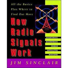 How Radio Signals Work: All the Basics Plus Where to Find Out More, Tab Books