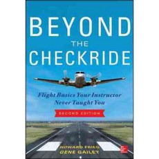 Beyond the Checkride: Flight Basics Your Instructor Never Taught You, McGraw-Hill Professional Pub