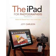 The iPad for Photographers: Master the Newest Tool in Your Camera Bag, Peachpit Pr