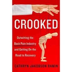 Crooked: Outwitting the Back Pain Industry and Getting on the Road to Recovery, HarperCollins