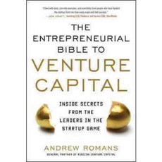 The Entrepreneurial Bible to Venture Capital: Inside Secrets from the Leaders in the Startup Game, McGraw-Hill